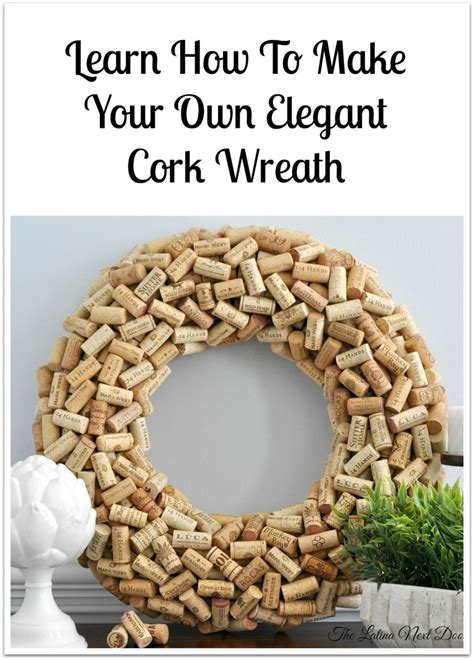 Learn How To Make A Diy Cork Wreath With Your Leftover Corks Click