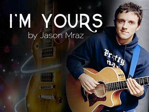 I 39 M Yours Jason Mraz Music Letter Notation With Lyrics