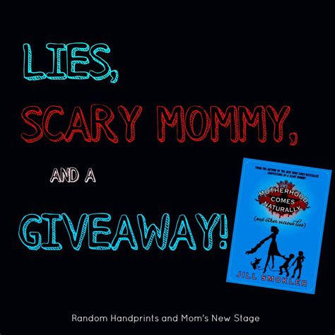 Moms New Stage Lies Scary Mommy And A Giveaway Snarky Mom Scary