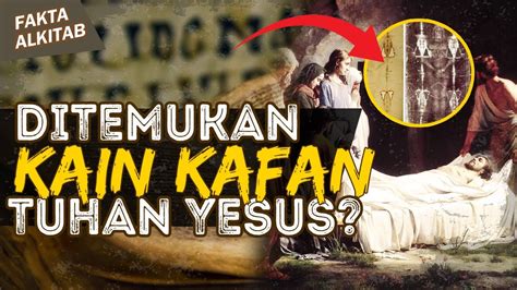 DITEMUKAN KAIN KAFAN TUHAN YESUS Faktaalkitab YouTube