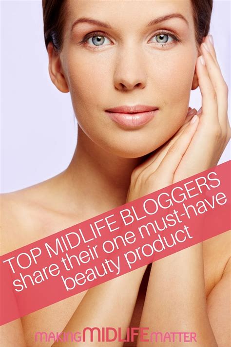 Top Midlife Bloggers Share Their One Must Have Beauty Product Anti Aging Skin Products Skin