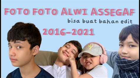 50 Foto Alwi Assegaf Dulu Sampai Sekarang 🌟 Youtube
