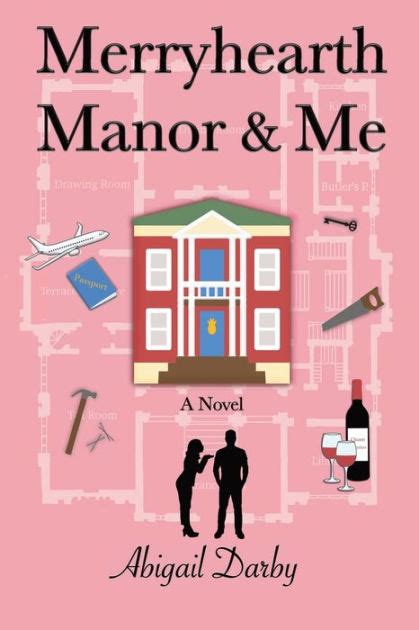 Merryhearth Manor And Me A Novel By Abigail Darby Paperback Barnes
