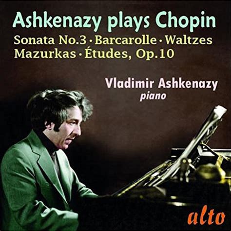 Chopin Vladimir Ashkenazy Etudes Op 10 Sonata No 3 Waltzes Mazurkas
