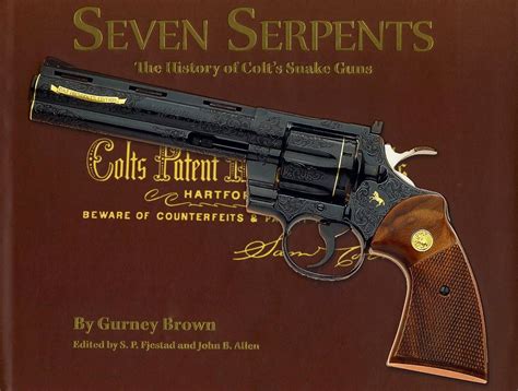 Seven Serpents The History Of Colts Snake Guns By Gurney Brown New