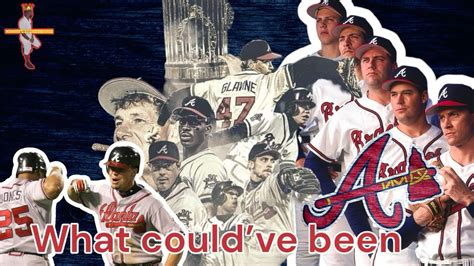 As Great And Successful As They Were Still The Braves Couldve Been So