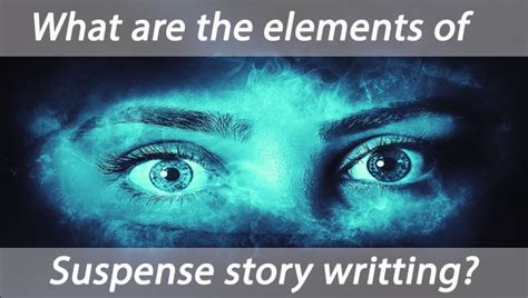 elements of suspense story writing [15 main element ]