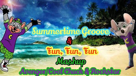Chuck E Cheese Summertime Groove And Fun Fun Fun Mashup Avenger And