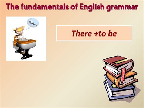 The Fundamentals Of English Grammar There To Be