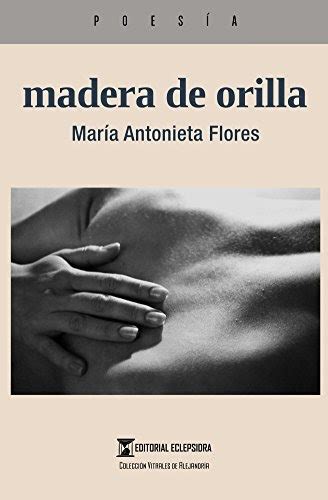 Prinarrabe Madera De Orilla Libro María Antonieta Flores Pdf