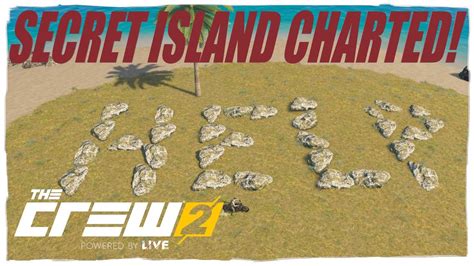 【the Crew 2】secret Island Charted 隠されたhelpの島を発見する Youtube