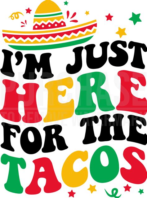 Im Just Here For The Tacos SVG Cinco De Mayo Funny T Shirt Color