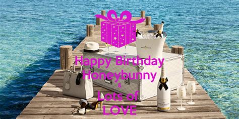 Happy Birthday Honeybunny And Lots Of Love Keep Calm And Carry On Image