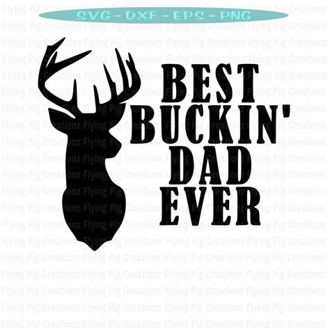 Best Buckin Dad Ever Buck Deer Head Daddy Father Fathers Day Etsy