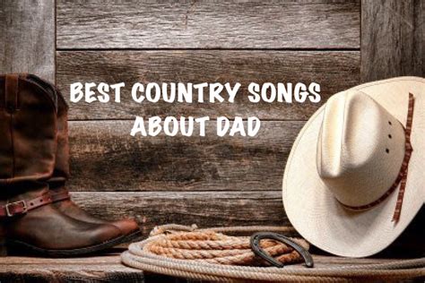 10 country songs for dads that cover a vast array of emotions. Happy Fathers Day: Check out the Best Country Songs About ...