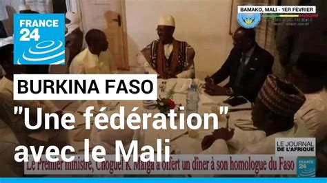Le Burkina Faso Propose De Créer Une Fédération Avec Le Mali France