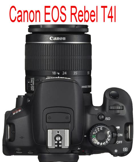 Digital Camera Guide And Information Canon Eos Rebel T4i Reviw And
