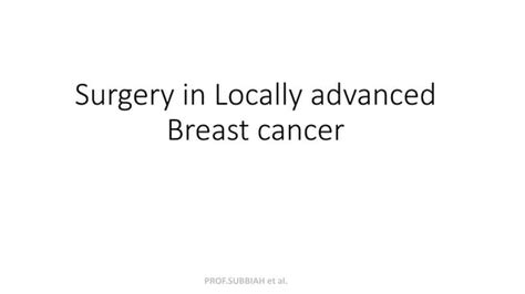 Surgery For Locally Advanced Breast Cancer Ppt