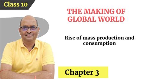Rise Of Mass Production And Consumption The Making Of Global World