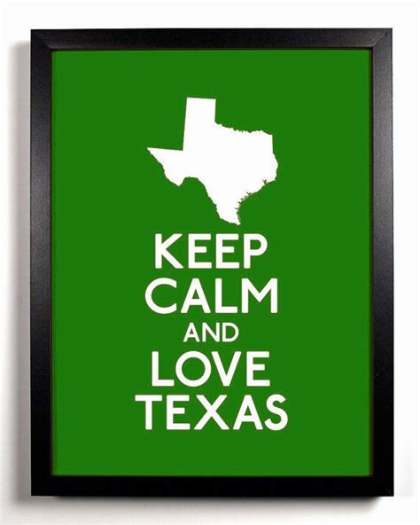 Keep Calm And Love Texas Loving Texas Keep Calm Keep Calm And Love