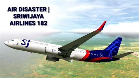 Sriwijaya Airlines Flight Sj182 Air Disaster Boeing 737 500