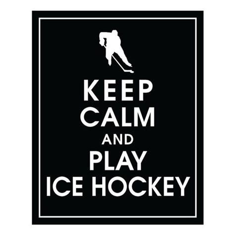 Keep Calm And Play Ice Hockey8x10 Print Black Buy By Keepcalmshop 10