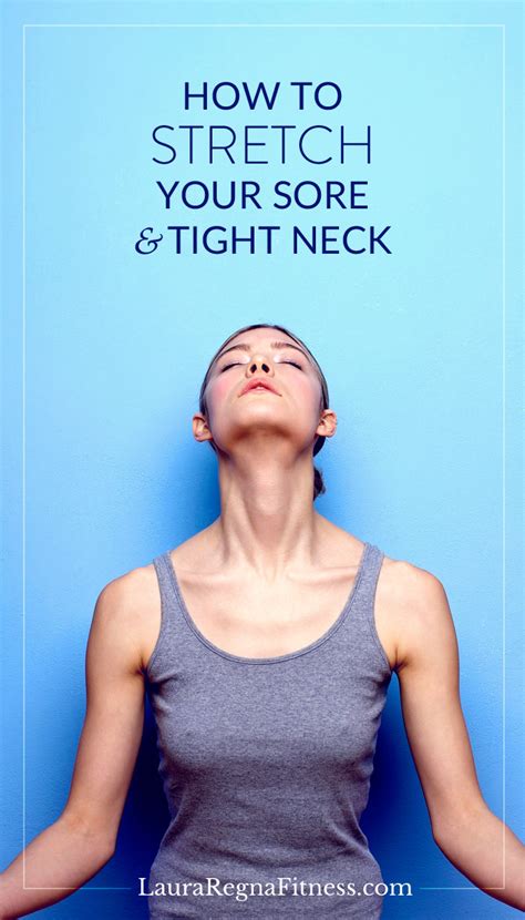 How To Stretch Your Sore And Tight Neck Laura Regna Fitness
