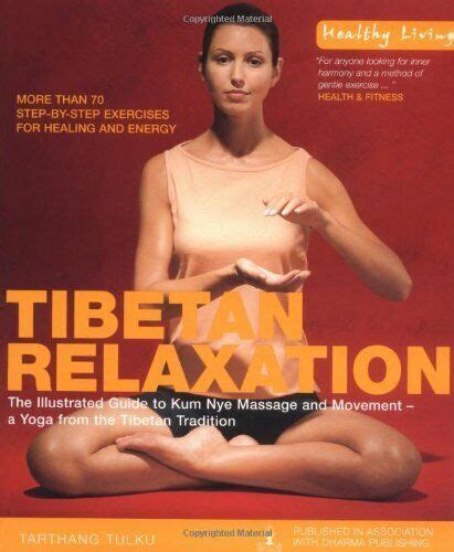 tibetan relaxation the illustrated guide to kum nye massage an 9781844834181 ebay