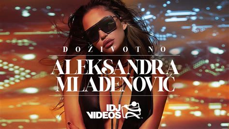 Aleksandra Mladenovic Dozivotno Official Video Youtube
