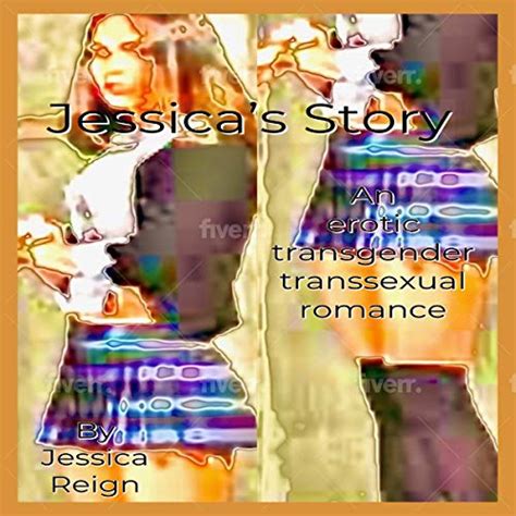 jessica s story an erotic transgender transsexual romance by jessica reign audiobook
