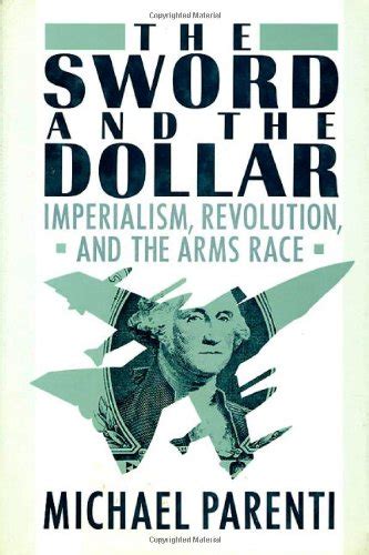 The Sword And The Dollar Imperialism Revolution And The Arms Race By