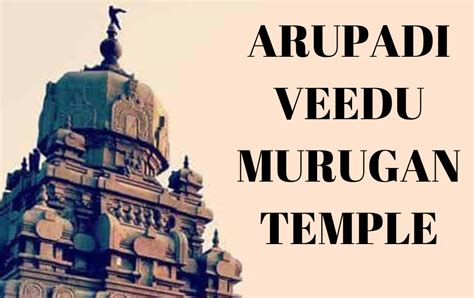 Arupadai Veedu Murugan Temple Chennai