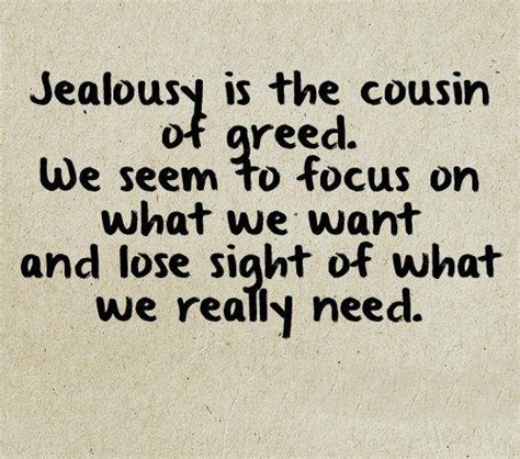 Jealousy Is The Cousin Of Greed Jealousy Quotes Funny Jealousy Quotes