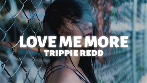 Trippie Redd Love Me More Lyrics Youtube
