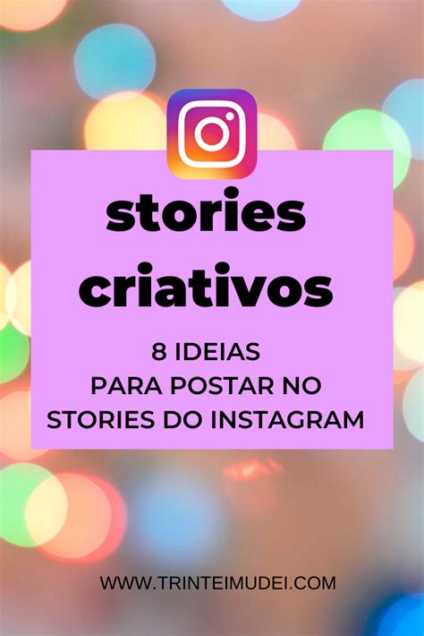 Sem Engajamento Nas Redes Sociais Confira Estas Ideias Para Postar No Instagram Stories E