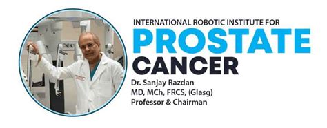 Robotic Prostate Cancer Surgeon Dr Sanjay Razdan