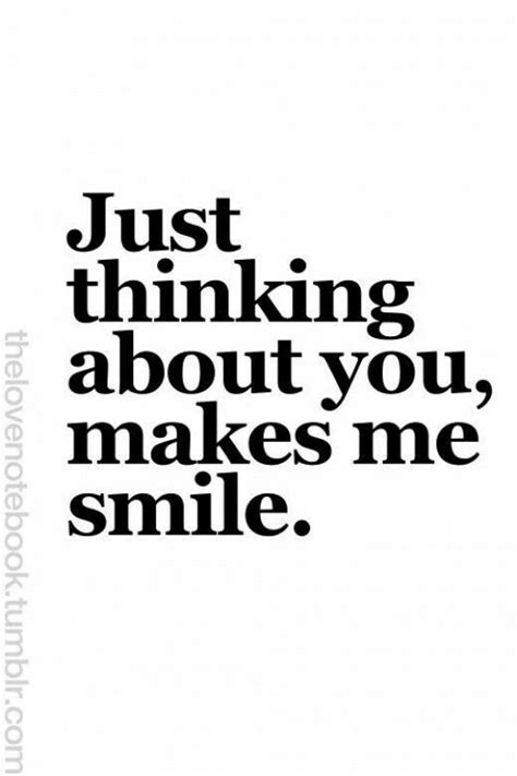 You Make Me Smile Quotes For Him Fantasies Blook Pictures Gallery