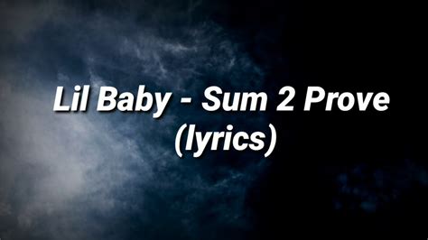 Lil Baby Sum 2 Prove Lyrics Youtube