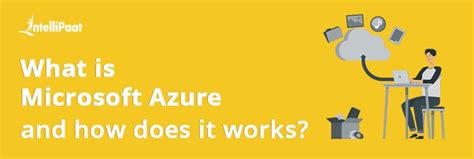 What Is Azure Definition How Does It Works And Why To Use It