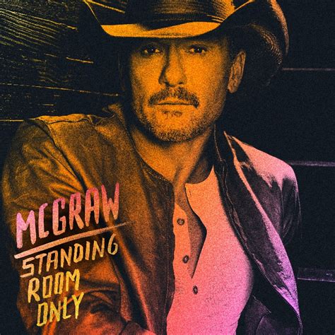 Tim Mcgraw To Release Th Studio Album Standing Room Only Country Lowdown