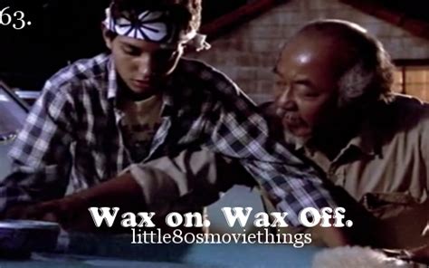 However, the painting and waxing techniques were secretly teaching his muscles karate moves, and when the karate lessons actually began, he found it relatively easy to learn. Wax on Wax off. Karate Kid. (With images) | 80s movies