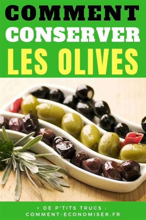 Comment Conserver Les Olives Vertes Ou Noires