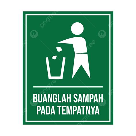Buanglah Sampah Pada Tempatnya Signo Png Buanglah Sampah Pada
