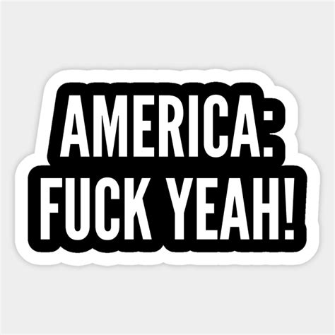 America Fuck Yeah Funny Meme Murica Joke Statement Humor Slogan Quotes Saying America Fuck