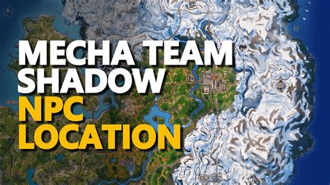 Mecha Team Shadow Fortnite Npc Location Youtube