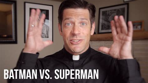 Batman Vs Superman Catholic Father Father Mike Schmitz Catholic