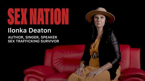 sex nation ilonka deaton author singer speaker and sex trafficking survivor full