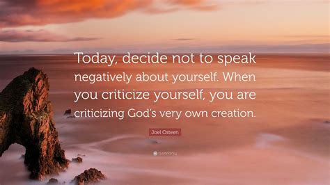 Joel Osteen Quote Today Decide Not To Speak Negatively About