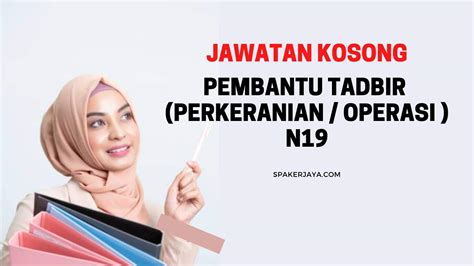 Dengan pendahuluan diri, pendahuluan pelbagai, pinjaman komputer dan pinjaman kenderaan menguruskan keselamatan peti besi atau bilik kebal di mana. Iklan Kerja Kosong Pembantu Tadbir Perkeranian Operasi N19 ...