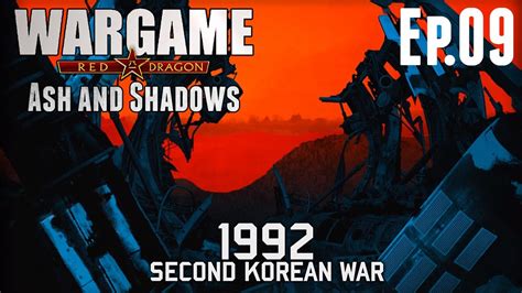 Second Korean War Ep09 Wargame Red Dragon Campaign Ash And